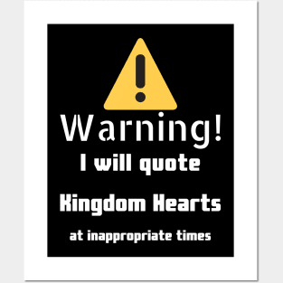 Warning I will quote Kingdom Hearts at inappropriate times Posters and Art